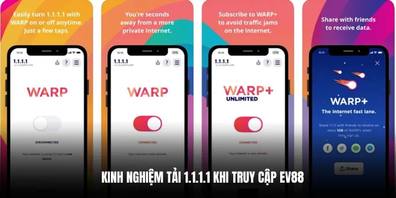 Kinh nghiệm tải 1.1.1.1 khi truy cập EV88.