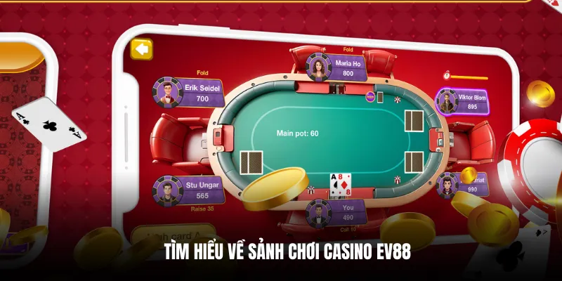 Tìm hiểu về sảnh chơi Casino EV88.